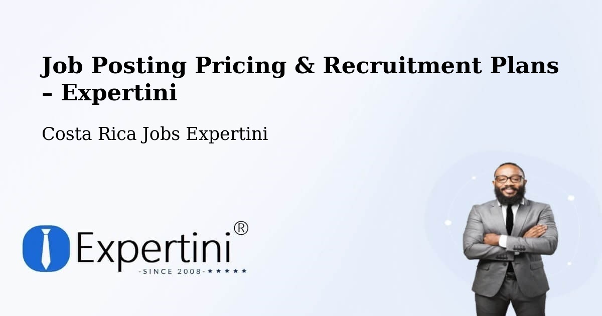 Job Posting Pricing & Recruitment Plans – Flores - Flores, Costa Rica Jobs Expertini