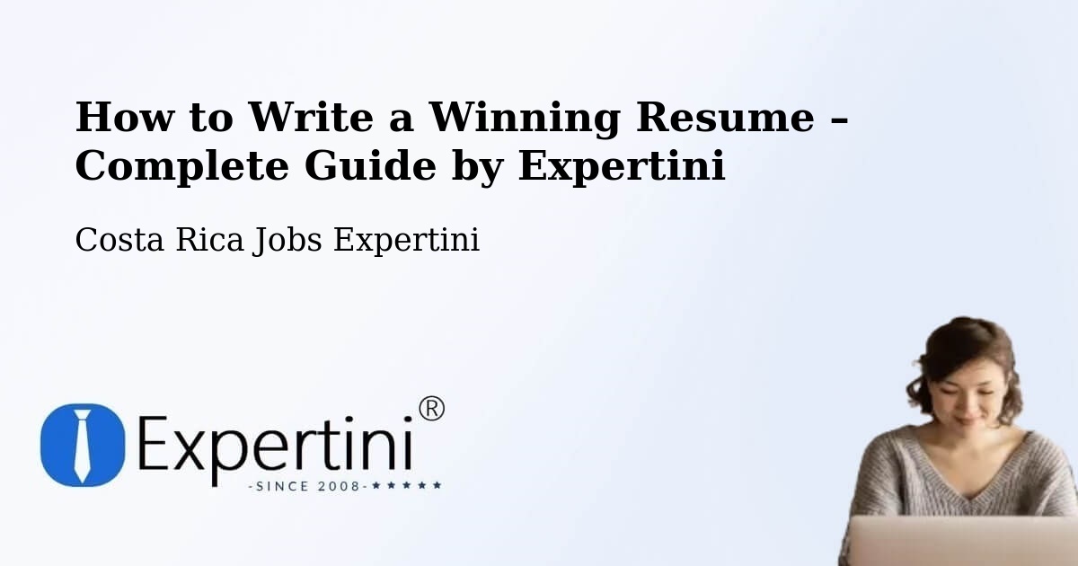 Resume Writing Guide for Job Seekers – Flores - Flores, Costa Rica Jobs Expertini
